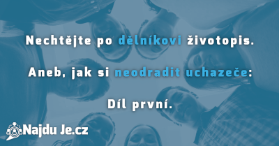 Nechtějte po dělníkovi životopis | BLOG | Najdu Je.cz - vyhledávání zaměstnanců